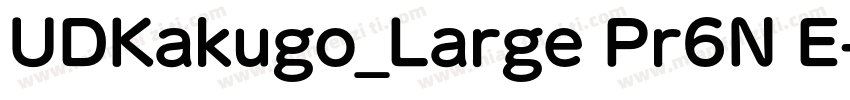 UDKakugo_Large Pr6N E字体转换